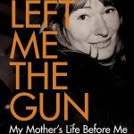 She Left Me the Gun by Emma Brockes